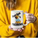 Search for funny bulldog mugs Pardon my frenchie