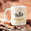Search for hello sunshine coffee mugs Fun