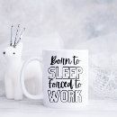 Search for born funny mugs Sarcasm