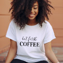 Search for coffee graphic tshirts Cute