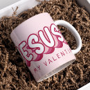 Search for jesus is my valentine mugs Faith