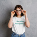 Search for socially awkward tshirts Funny