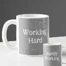 Search for hard work mugs Humor