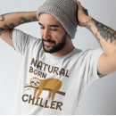 Search for chiller tshirts Sloth