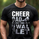 Search for cheer competition tshirts Dad