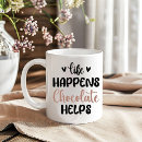 Search for chocolate sayings mugs Positivity