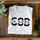 Search for god is good tshirts Bible