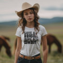 Search for save horse ride cowboy tshirts Western