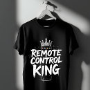 Search for remote control tshirts King