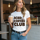 Search for iced coffee tshirts Café