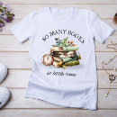 Search for so many books little time tshirts Quote