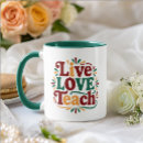 Search for live love teach mugs Modern chic fun cute