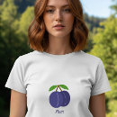 Search for plum tshirts Fruit