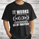Search for it works on my machine tshirts Tech