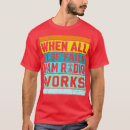 Search for when all else fails tshirts Operator