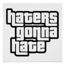 Search for gonna posters Haters gonna hate