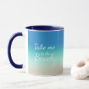 Search for take me to the beach mugs Ocean