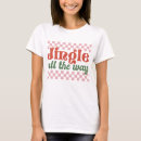Search for jingle all the way tshirts Winter