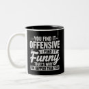Search for offensive coffee mugs Funny