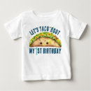 Search for taco baby shirts First birthday
