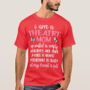 Search for theater mom tshirts Drama