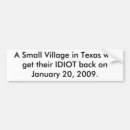 Search for village idiot bumper stickers Government