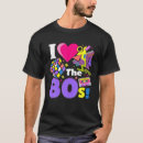 Search for i love 80s tshirts Retro