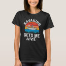 Search for kayaking quote tshirts Quotes
