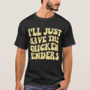 Search for chicken tenders tshirts Just