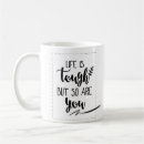Search for tough mugs Life is tough