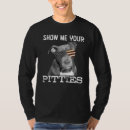 Search for show me your pitties tshirts Dog