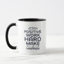 Search for stay positive mugs Work hard