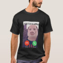 Search for pork tshirts Answer call