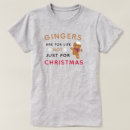 Search for ginger tshirts Not just for christmas