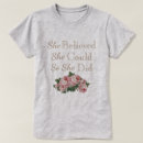 Search for she believed she could tshirts So she did