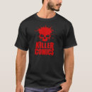 Search for killer mens tshirts Comic