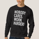 Search for nobody cares work harder Quote