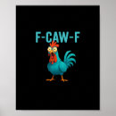 Search for chicken birds rooster chickens posters F caw f