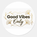 Search for good vibes stickers Quote
