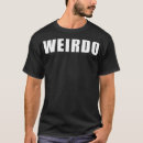 Search for weirdo tshirts Music