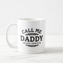 Search for call me daddy mugs Father