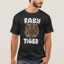 Search for easy tiger tshirts Zoo