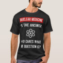 Search for nuclear medicine tshirts Mri