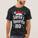Search for santas favorite ho tshirts Naughty