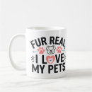 Search for i love my pet mugs Animal lover