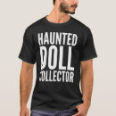 Search for doll collector tshirts Halloween