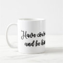 Search for have courage and be kind mugs Motivational