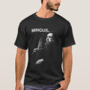 Search for mingus tshirts Charles