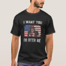 Search for i want you tshirts Funny