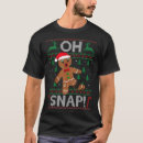Search for oh snap gingerbread tshirts Humour
